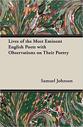 Lives of the Most Eminent English Poets with Observations on Their Poetry