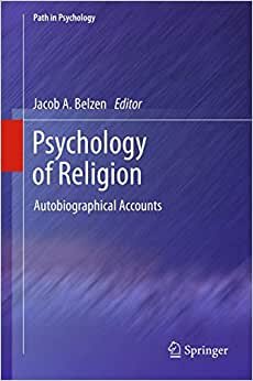 Psychology of Religion: Autobiographical Accounts (Path in Psychology)