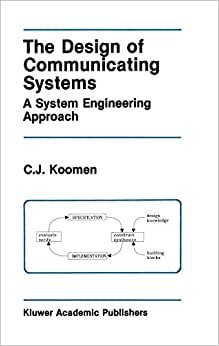 The Design of Communicating Systems: A System Engineering Approach (The Springer International Series in Engineering and Computer Science)