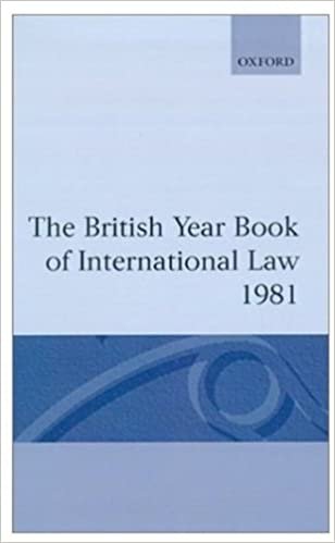 The British Year Book of International Law 1981: Fifty-Second Year of Issue: v. 52