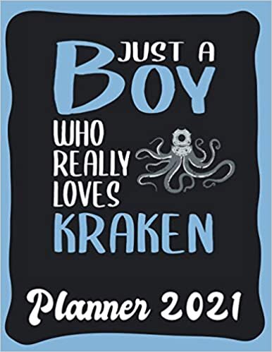 Planner 2021: Kraken Planner 2021 incl Calendar 2021 - Funny Kraken Quote: Just A Boy Who Loves Kraken - Monthly, Weekly and Daily Agenda Overview - ... - Weekly Calendar Double Page - Kraken gift"