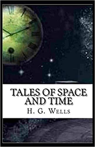 Tales of Space and Time Illustrated