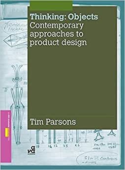 Thinking: Objects: Contemporary Approaches to Product Design (AVA Academia Advanced, Band 18) indir
