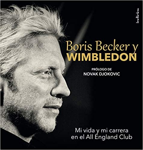 Boris Becker y Wimbledon: Mi vida y mi carrera en el All England Club (Indicios no ficción)
