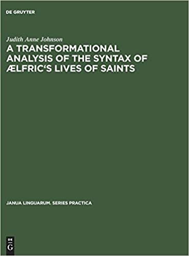 A transformational analysis of the syntax of Ælfric's Lives of saints (Janua Linguarum. Series Practica)
