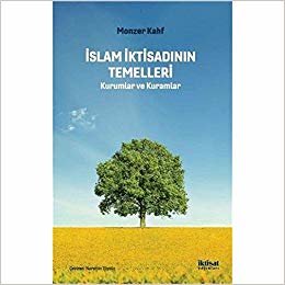 İslam İktisadının Temelleri: Kurumlar ve Kuramlar