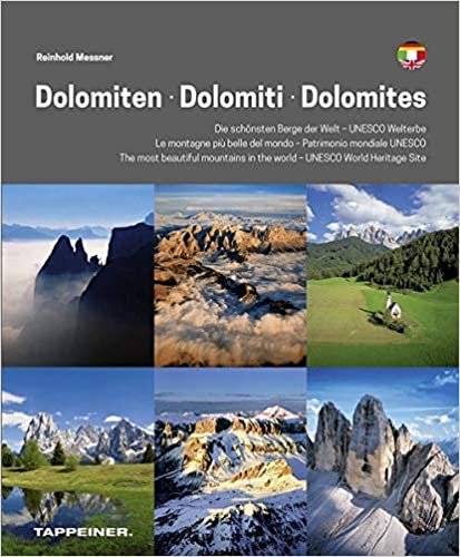 Dolomiten - Dolomiti - Dolomites: Die schönsten Berge der Welt - UNESCO Welterbe; Le montagne più belle del mondo - Patrimonio mondiale UNESCO; The ... of the world - UNESCO World Heritage Site