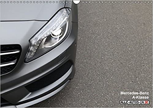 Mercedes-Benz A-Klasse (Wandkalender 2017 DIN A3 quer): Die neue A-Klasse von Mercedes-Benz im AMG-Trimm (Monatskalender, 14 Seiten ) (CALVENDO Mobilitaet) indir