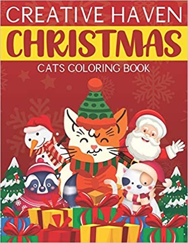 Creative Haven Christmas Cats Coloring Book: The Big Christmas Cute Cat Coloring Book For Adults And Kids