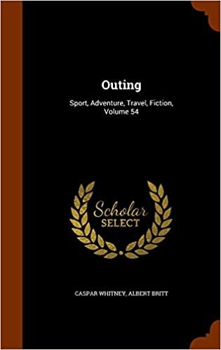 Outing: Sport, Adventure, Travel, Fiction, Volume 54