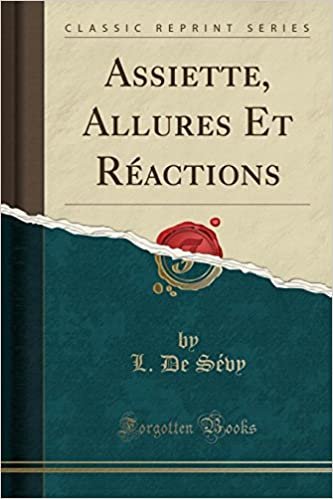 Assiette, Allures Et Réactions (Classic Reprint) indir