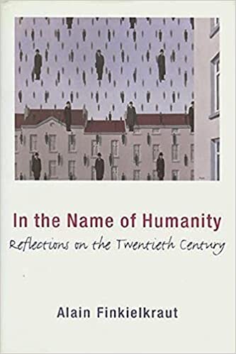 In the Name of Humanity: Reflections on the Twentieth Century (European Perspectives: A Series in Social Thought and Cultural Criticism)
