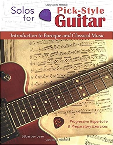 Solos for Pick-Style Guitar: Introduction to Baroque and Classical Music