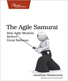 The Agile Samurai: How Agile Masters Deliver Great Software (Pragmatic Programmers) indir
