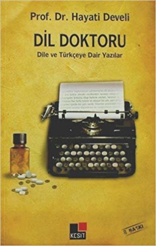 Dil Doktoru: Dile ve Türkçeye Dair Yazılar