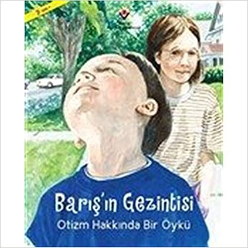 Barış'ın Gezintisi Otizm Hakkında Bir Öykü