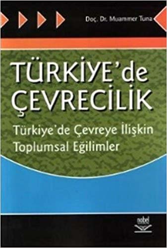 Türkiye’de Çevrecilik: Türkiye'de Çevreye İlişkin Toplumsal Eğilimler indir