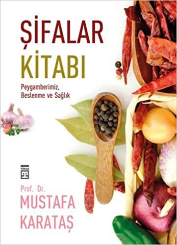 Şifalar Kitabı: Peygamberimiz, Beslenme ve Sağlık