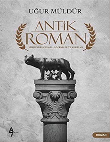 Antik Roman: Şehir Kurucuları, Göçebeler ve Kurtlar