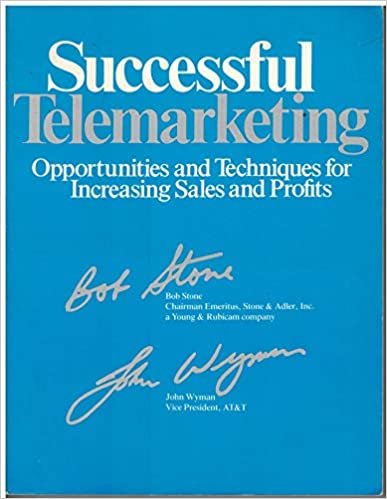 Successful Telemarketing: Opportunities and Techniques for Increasing Sales and Profits (Business)