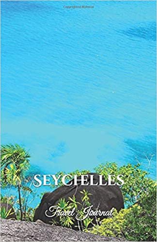 Seychelles Travel Journal: Perfect Size 100 Page Travel Notebook Diary