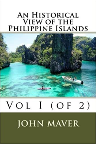 An Historical View of the Philippine Islands: Vol I (of 2): 1