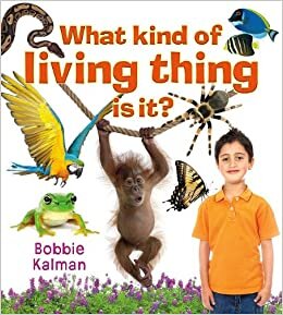 What Kind of Living Thing Is It? (Introducing Living Things (Library))