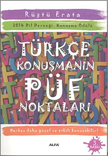Türkçe Konuşmanın Püf Noktaları: 2014 Dil Derneği Konuşma Ödülü - Herkes daha güzel ve etkili konuşabilir!
