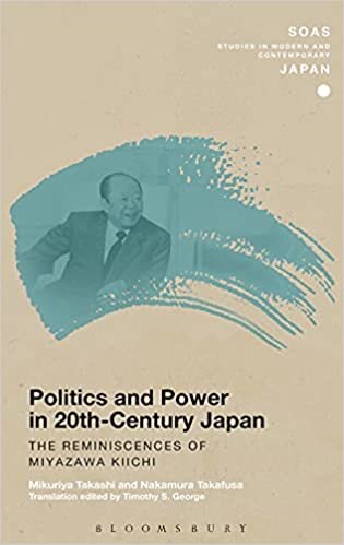 Politics and Power in 20th-Century Japan: The Reminiscences of Miyazawa Kiichi (SOAS Studies in Modern and Contemporary Japan)