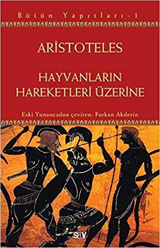 Hayvanların Hareketleri Üzerine: Bütün Yapıtları 1