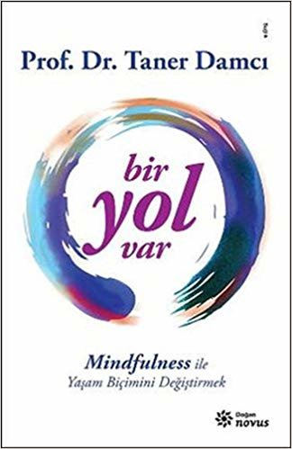 Bir Yol Var: Mindfulness ile Yaşam Biçimini Değiştirmek indir