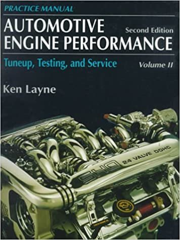 Automotive Engine Performance: Tuneup, Testing and Service : Practice Manual (Automotive Engine Performance Vol. II): 002
