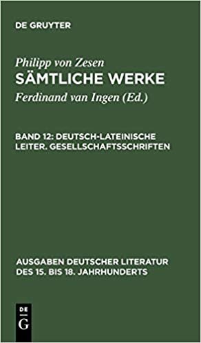 Deutsch-Lateinische Leiter. Gesellschaftsschriften (Ausgaben Deutscher Literatur Des 15. Bis 18. Jahrhunderts)