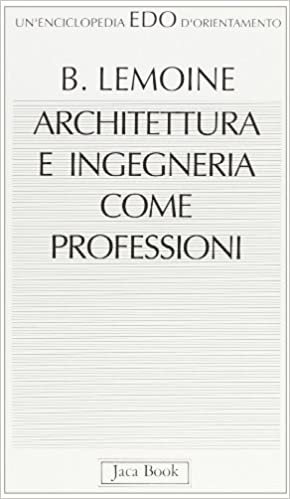 Architettura e ingegneria come professioni (Edo. Un'enciclopedia di Orientamento)