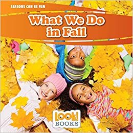 What We Do in Fall (Seasons Can Be Fun (Look! Books (TM)))
