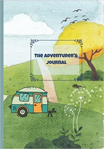 The Adventurer's Journal: Camping Journal & RV Travel Logbook, Road Trip Planner, Caravan Travel Journal, Glamping Diary, Camping Memory Keepsake indir