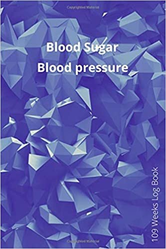 Blood Sugar and Blood pressure Log Book: Weekly Blood Sugar and Blood pressure Diary, Enough For 109 Weeks or 2 Years, Daily Diabetic Glucose Tracker ... (Breakfast, Lunch, Dinner, Bedtime): 2 in 1