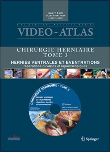 Vidéo-Atlas Chirurgie herniaire: III. Hernies ventrales et éventrations, réparations ouvertes et laparoscopiques: 3 (Video-Atlas Chirurgie Herniaire)