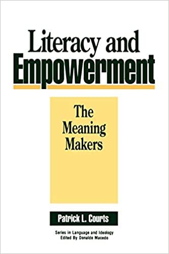 Literacy and Empowerment: The Meaning Makers (Series in Language & Ideology)