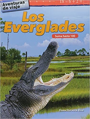 Aventuras de Viaje: Los Everglades: Suma Hasta 100 (Travel Adventures: The Everglades: Addition Within 100) (Spanish Version) (Grade 2) (Mathematics Readers)