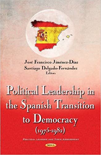Political Leadership in the Spanish Transition to Democracy (1975-1982) (Political Leaders and Their Assessment)