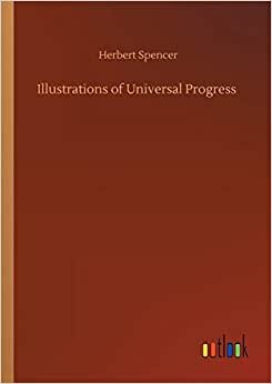 Illustrations of Universal Progress