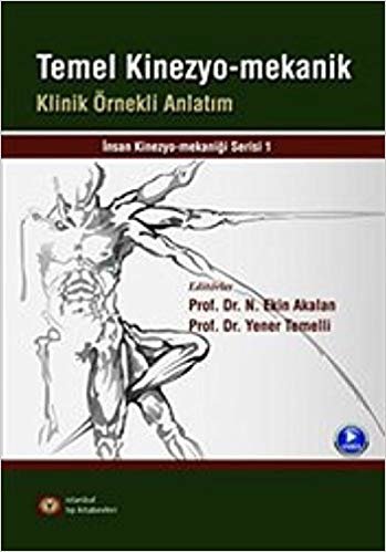 Temel Kinezyo-Mekanik: Klinik Örnekli Anlatım