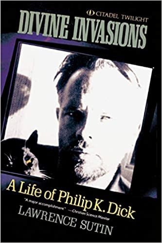 Divine Invasions-Life P K Dick: A Life of Philip K. Dick
