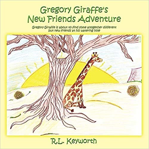 Gregory Giraffe's New Friends Adventure: Gregory Giraffe is about to find some altogether different but new friends at his watering hole.