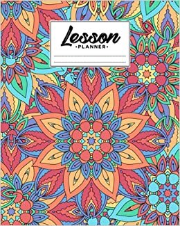 Lesson Planner: 121 Pages, Size 8" x 10" | A Well Planned Year for Your Elementary, High School Student | Organization and Lesson Planner | Mandalas Cover by Hubert Freitag