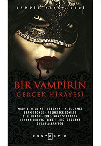 Bir Vampirin Gerçek Hikayesi: Vampir Hikayeleri