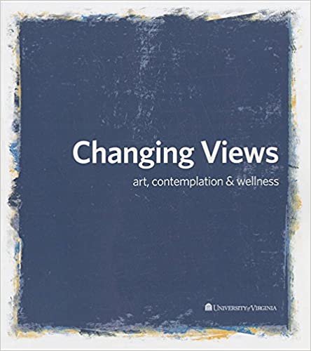 Changing Views: Art, Contemplation, and Wellness