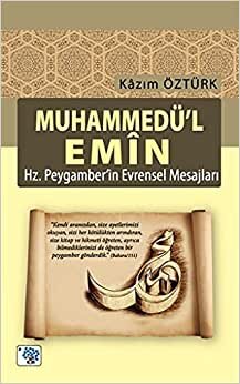 Muhammedü'l Emin - Hz Peygamber'in Evrensel Mesajları