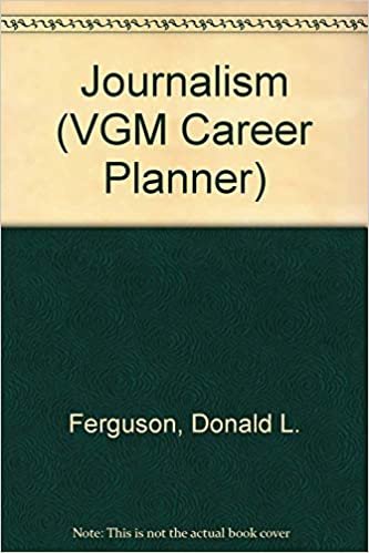 Journalism: A Vgm Career Planner (Vgm Career Planner Series)